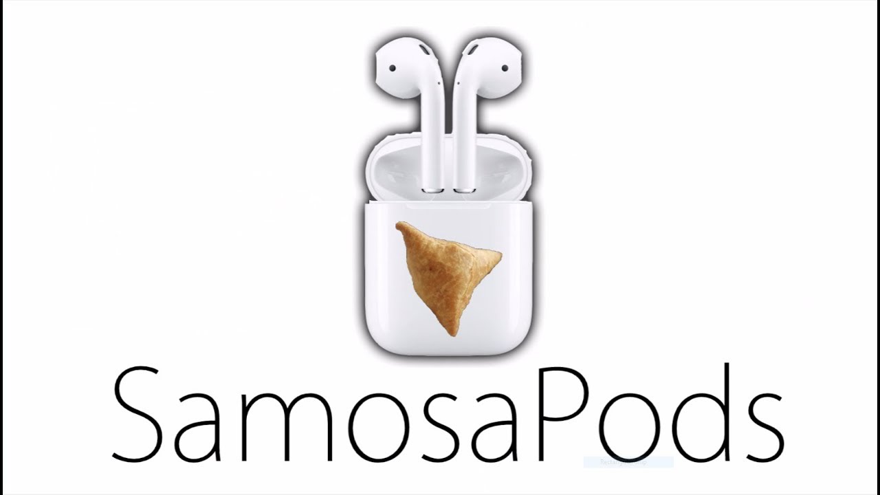 SamosaPods - Apple Airpods Indian Parody