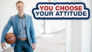 Alan Stein, Jr. - You Choose Your Attitude