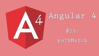 Angular 4 Tutorial 23: pathMatch