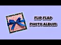 Scrapbook Ideas: Flip Flap Photo Album