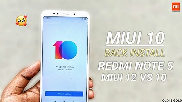 Redmi Note 5 MIUI 10 Roll Back Update Install | MIUI 12 vs MIUI 10 | Old Is Gold