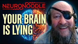 Your Brain Is Lying to You | NeuroNoodle Neurofeedback Therapy Podcast