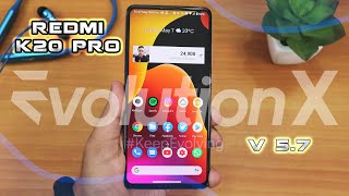 EvolutionX 5.7 On Redmi K20 Pro! Still OP? Let's Find Out [04/05/2021 Build]