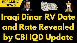 Iraqi Dinar CBI Reveals Date and Rate for IQD RV! Latest Iraqi Dinar News Update 2024