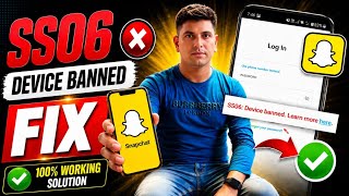 Fix Snapchat SS06 Device Banned Problem 2026 | Remove SS60 Device Ban Snapchat Login Problem 