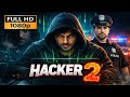 Hacker 2 (2026) | Full Hindi Cyber Crime Thriller Movie | Hacking Attack | Action Suspense Film HD