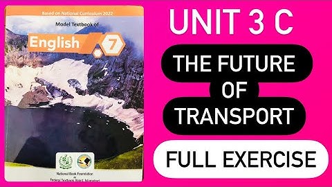 Class 7 English unit 3 C The future of Transport | Full exercise | New syllabus 2023