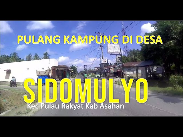 Pulang Kampung Desa SIDOMULYO Kec Pulau Rakyat Asahan class=