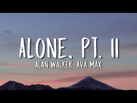 alan-walker,-ava-max---alone,-pt.-ii-(lyrics)