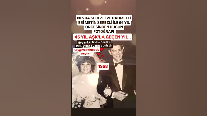 NEVRA SEREZLİ VE RAHMETLİ EŞİ METİN SEREZLİ İLE 56 YIL ÖNCESİNDEN DÜĞĞN FOTOĞRAFI 45 YIL AŞK'LA GEÇE