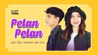 Pelan Pelan - Paper Farah, Danial Ismail ft. Ariff Peter