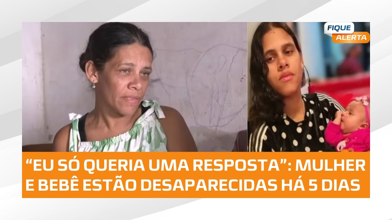 Mãe e filha estão desaparecidas há 5 dias; familiares fazem apelo por ajuda