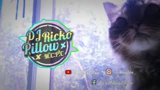 DJ TERBARU MANTUL RICKO PILLOW