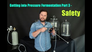 Getting Into Pressure Fermentation Part 3 - Safety