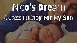 Nicos Dream - A Jazz Lullaby For My Son