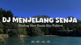 DJ Menjelang Senja 🎶- Adem Banget Mashup Slow Remix Ikyy Pahlevii