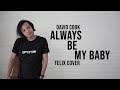 Always Be My Baby - Felix Cover