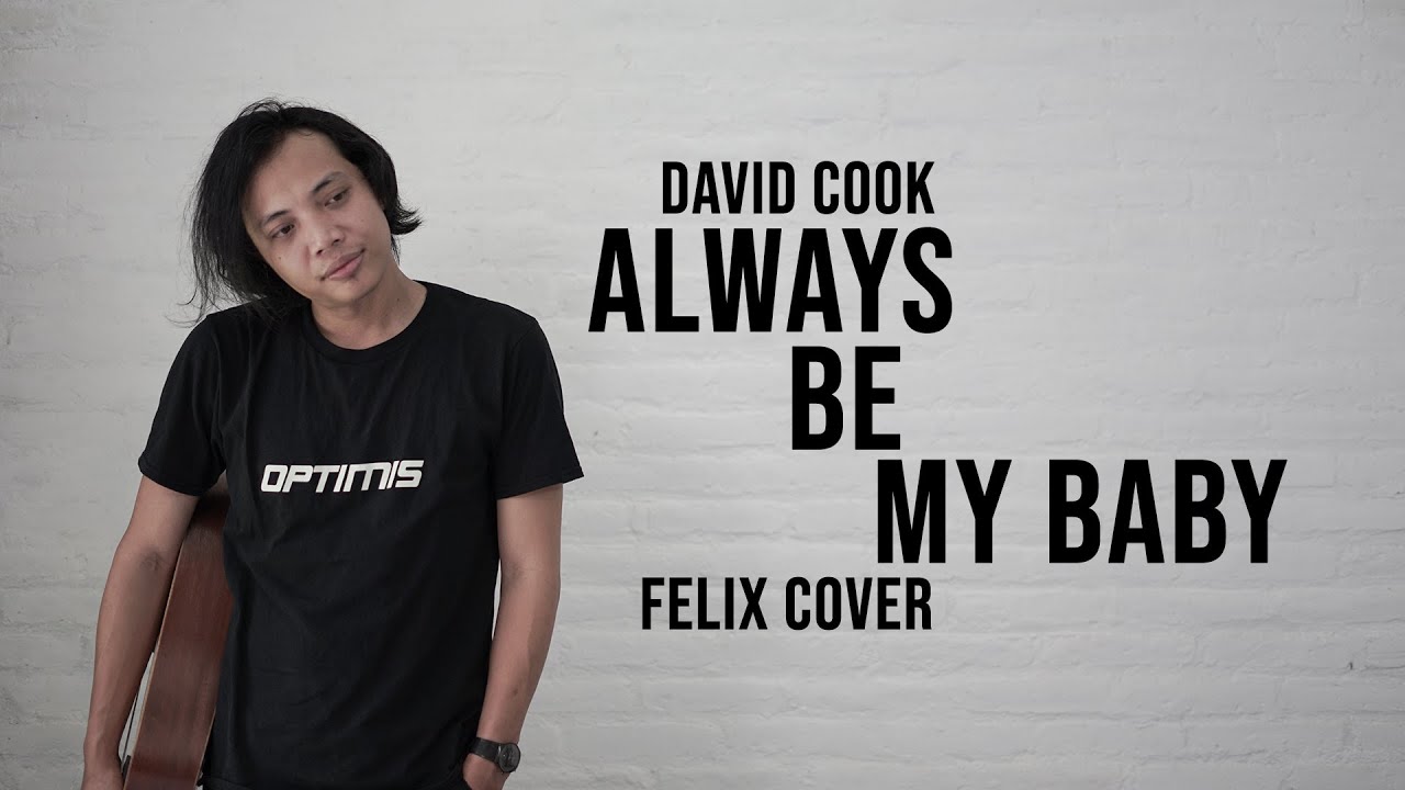 Always Be My Baby - Felix Cover