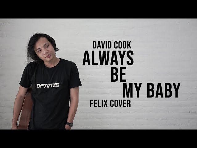 Always Be My Baby - Felix Cover class=