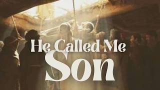 He Called Me Son - Pastor Blake Miller