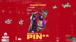 Harryson - Matao Pa' La Pin** (RIP El Kimiko)