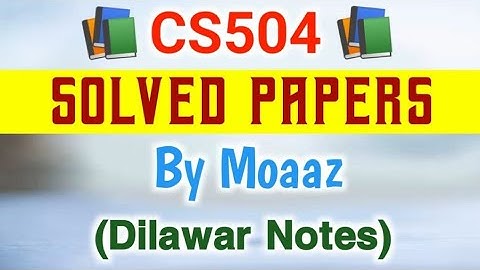 CS504 Final Term Solved Subjective Papers By Moaaz | CS504 Solved Papers | CS504 Past Papers