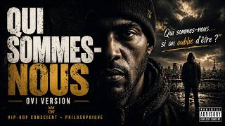 QUI SOMMES-NOUS ? | Hip-Hop Français Philosophique – OVI VERSION