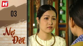 Nợ Đời - Tập 3 | HTV Phim Tình Cảm Việt Nam 2024