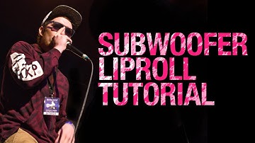 Subwoofer Lip Roll Tutorial