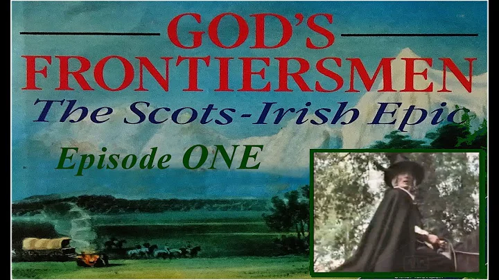 God's Frontiersmen: The Scots-Irish Epic - Episode 1.