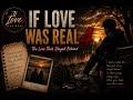 If Love Was Real 4 The Love That Stayed Behind 