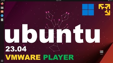 What is Virtual Machine? How to Install Ubuntu 23.04 on VMware Workstation Player On Windows 11