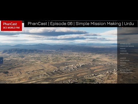 PhanCast | Episode 06 | Simple Mission Making in DCS WORLD | Urdu
