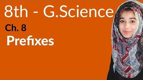 8th Class General Science - Ch 8 - Define Prefixes - General Science 8th Class