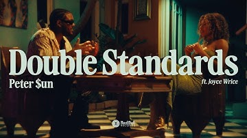 Peter $un - "Double Standards" ft. Joyce Wrice (Official Music Video)