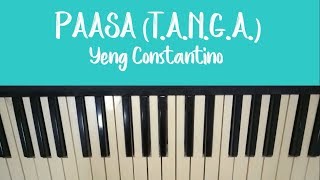 PAASA ( T.A.N.G.A. ) - Yeng Constantino || Piano Tutorial (  Simplified , with chords & notes ) chords