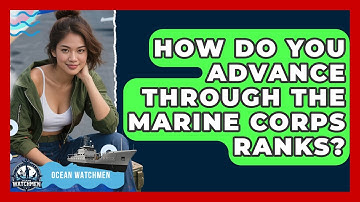 How Do You Advance Through the Marine Corps Ranks? | Ocean Watchmen