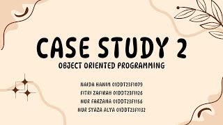 CASE STUDY 2 (DFP 30243 OOP)