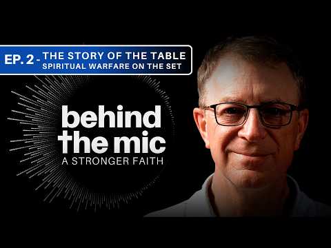 BONUS CONTENT: The Story of the Tables + Spiritual Warfare on the Set