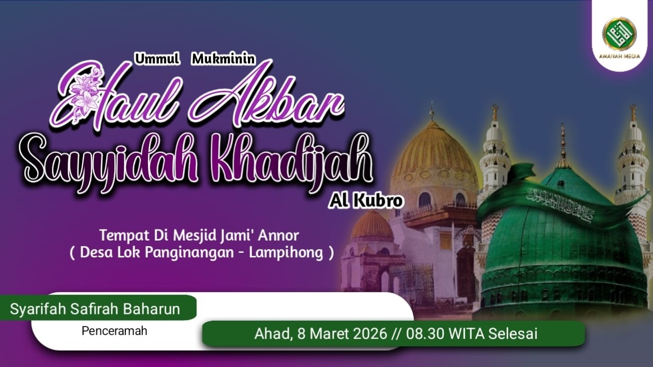🟢 HAUL UMMUL MU'MININ SAYYIDAH KHADIJAH AL KUBRA || MESJID JAMI ANNOR - LOK PANGINANGAN- LAMPIHONG
