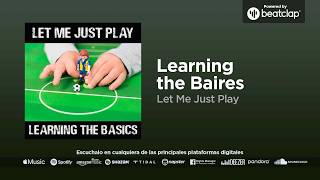 Let Me Just Play - Learning the Baires
