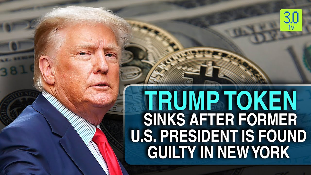 TRUMP Token Sinks After Former U.S. President Is Found Guilty in New York |  Web3 | 3.0 TV