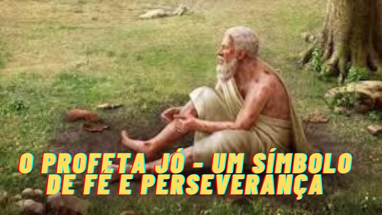 O Profeta Jó Um Símbolo de Fé e Perseverança - YouTube