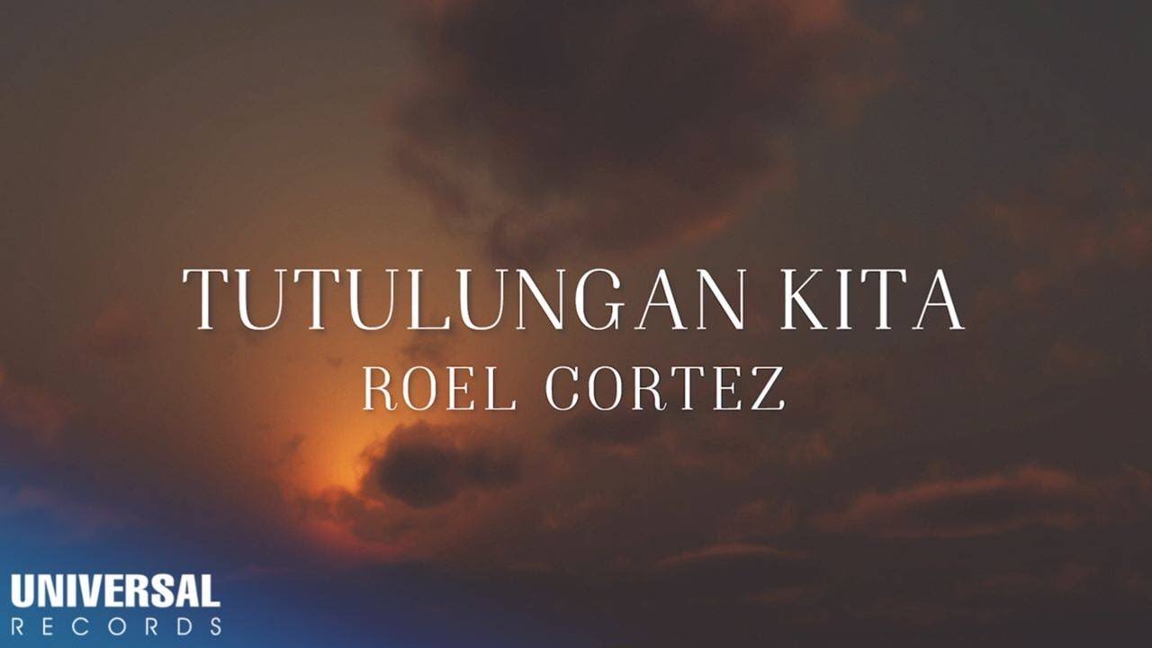 Roel Cortez   Tutulungan Kita Official Lyric Video