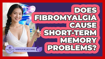 Does Fibromyalgia Cause Short-Term Memory Problems?