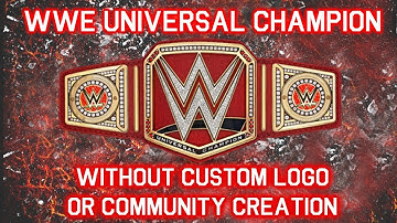 WWE 2K17/16: HOW TO MAKE UNIVERSAL CHAMPION WITHOUT CUSTOM LOGO/COMMUNITY CREATION