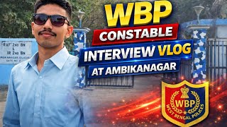WBP Constable Interview Vlog Experience 👮‍♂️ | Ambikanagar 2nd IR BN | #wbp #policeinterview #police