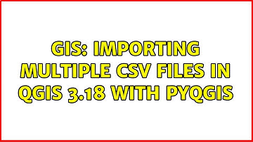 GIS: Importing multiple CSV files in QGIS 3.18 with PyQGIS