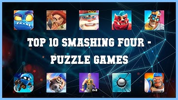 Top 10 Smashing Four Android Games
