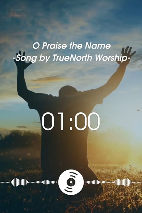 'O Praise the Name' | Song by TrueNorth Worship